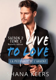 Title: LIVE TO LOVE - Saison 2 - Tome 1 (Nouvelle édition), Author: Shana Keers