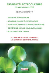 Title: Essais d'Electroculture - Oeuvres Completes, Author: Fernand Basty