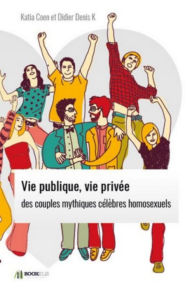 Title: Vie publique, vie privée des couples mythiques célèbres homosexuels., Author: Katia Coen