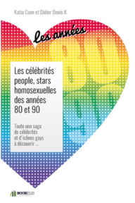 Title: Les célébrités people, stars homosexuelles des années 80 et 90., Author: Katia Coen