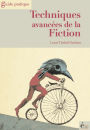 Techniques avancées de la fiction: Guide pratique
