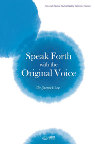 Title: Speak Forth with the Original Voice(English Edition), Author: Jaerock Lee