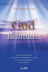 Title: Gud Helbrederen: God the Healer (Norwegian), Author: Jaerock Lee