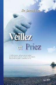 Title: VEILLEZ ET PRIEZ(French Edition), Author: Jaerock Lee
