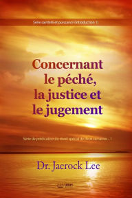 Title: Concernant le péché, la justice et le jugement(French Edition), Author: Jaerock Lee