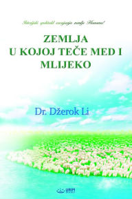 Title: ZEMLJA U KOJOJ TECE MED I MLEKO(Bosnian Edition), Author: Jaerock Lee