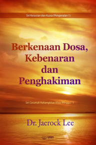 Title: Berkenaan Dosa, Kebenaran dan Penghakiman(Malay Edition), Author: Jaerock Lee