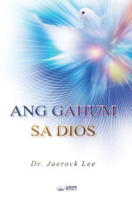 Title: ANG GAHUM SA DIOS(Cebuano Edition), Author: Jaerock Lee