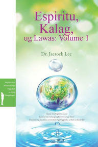 Title: Espiritu, Kalag, ug Lawas: Volume 1(Cebuano Edition): Volume 1(, Author: Jaerock Lee