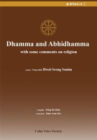 Title: Dhamma and Abhidhamma with some comments on religion, Author: Hwal-Seong Sunim