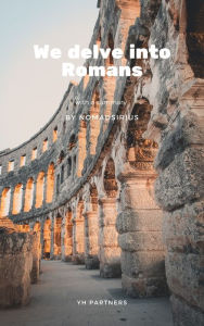 Title: We delve into Romans, Author: Nomadsirius