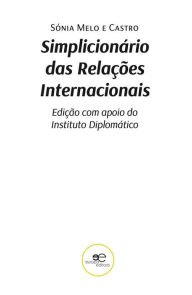 Title: Simplicionário das Relações Internacionais, Author: Sónia Melo e Castro
