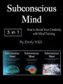 Subconscious Mind: How to Boost Your Creativity with Mind Training