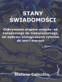 Stany swiadomosci: Odkrywanie etapów umyslu: od swiadomego do nieswiadomego, od wplywu biologicznych rytmów do snu i marzen