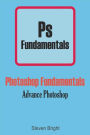 Photoshop Fundamentals: Advance Photoshop