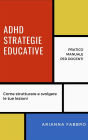 ADHD, Strategie educative per gli insegnanti: Pratico manuale per docenti