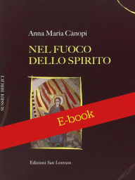 Title: Nel fuoco e nello Spirito, Author: Anna Maria Canopi osb