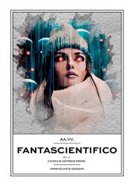 Title: Fantascientifico Vol.3, Author: Idrovolante Edizioni
