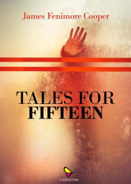 Title: Tales for Fifteen, Author: James Fenimore Cooper