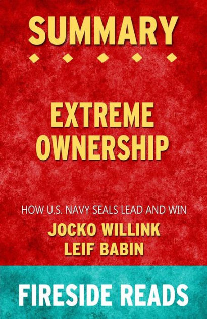 Leif　Fireside　and　Summary　Reads　Win　Extreme　Jocko　by　Willink　Barnes　and　Ownership:　by　Fireside　How　Babin:　eBook　Navy　Lead　SEALs　by　Reads　Noble®