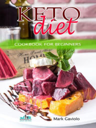 Title: Keto Diet Cookbook for beginners, Author: Mark Gaviolo