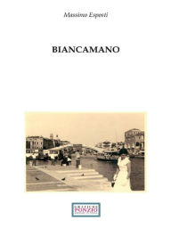 Title: Biancamano, Author: Massimo Esposti