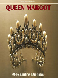 Title: Queen Margot, Author: Alexandre Dumas