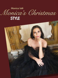 Title: Monica's Christmas Style, Author: Monica Iotti