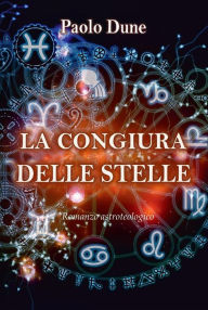 Title: La congiura delle stelle: romanzo astroteologico, Author: Paolo Dune