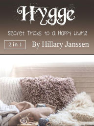 Title: Hygge: Secret Tricks to a Happy Living, Author: Hillary Janssen