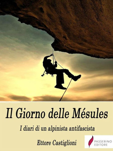 Il Giorno delle Mésules - I diari di un alpinista antifascista