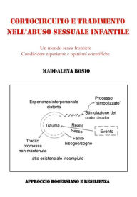 Title: Cortocircuito e tradimentonell'abuso sessuale infantile, Author: Maddalena Bosio