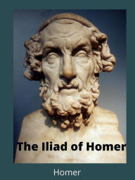 Title: The Iliad of Homer, Author: Homer