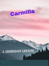 Title: Carmilla, Author: J. Sheridan Lefanu