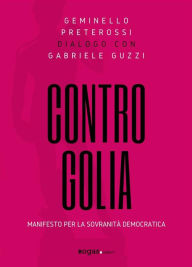 Title: Contro Golia: Manifesto per la sovranità democratica, Author: Geminello Preterossi