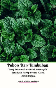 Title: Pohon Dan Tumbuhan Yang Bermanfaat Untuk Mencegah Serangan Rayap Secara Alami Edisi Bilingual, Author: Jannah Firdaus Mediapro