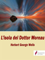 Title: L'isola del dottor Moreau, Author: H. G. Wells