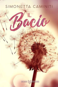 Title: Il Bacio, Author: Simonetta Caminiti