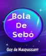 Bola De Sebo - (Anotado)