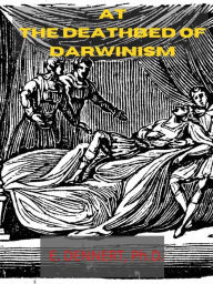 Title: At The Deathbed Of Darwinism, Author: E. DENNERT