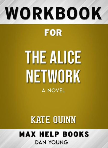 Workbook for The Alice Network: A Novel by Kate Quinn
