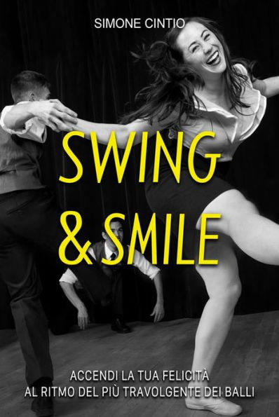 Swing & Smile: Accendi la tua felicità al ritmo del più travolgente dei balli