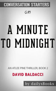 Title: A Minute to Midnight: An Atlee Pine Thriller, Book 2 by David Baldacci: Conversation Starters, Author: Daily Books