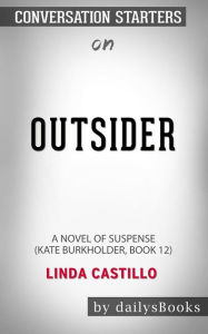 Title: Outsider: A Novel of Suspense (Kate Burkholder, Book 12) by Linda Castillo: Conversation Starters, Author: dailyBooks