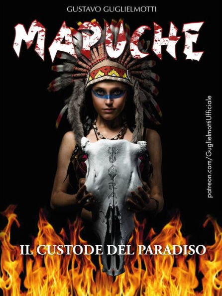 MAPUCHE - Il Custode del Paradiso