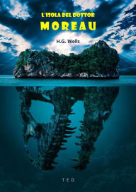 Title: L'isola del Dottor Moreau, Author: H. G. Wells