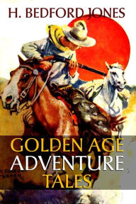 Title: H. Bedford Jones: Golden Age Adventure Tales, Author: S. H. Marpel