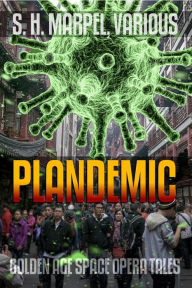 Title: Plandemic: Golden Age Space Opera Tales, Author: S. H. Marpel