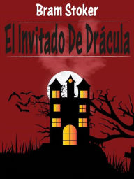 Title: El Invitado De Drácula, Author: Bram Stoker