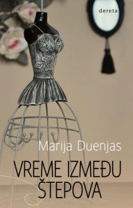 Title: Vreme izmedu stepova, Author: Marija Duenjas